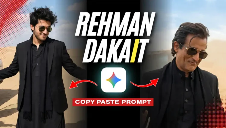 Rehman Dakait Gemini Photo Editing Prompts - Just Copy and Paste